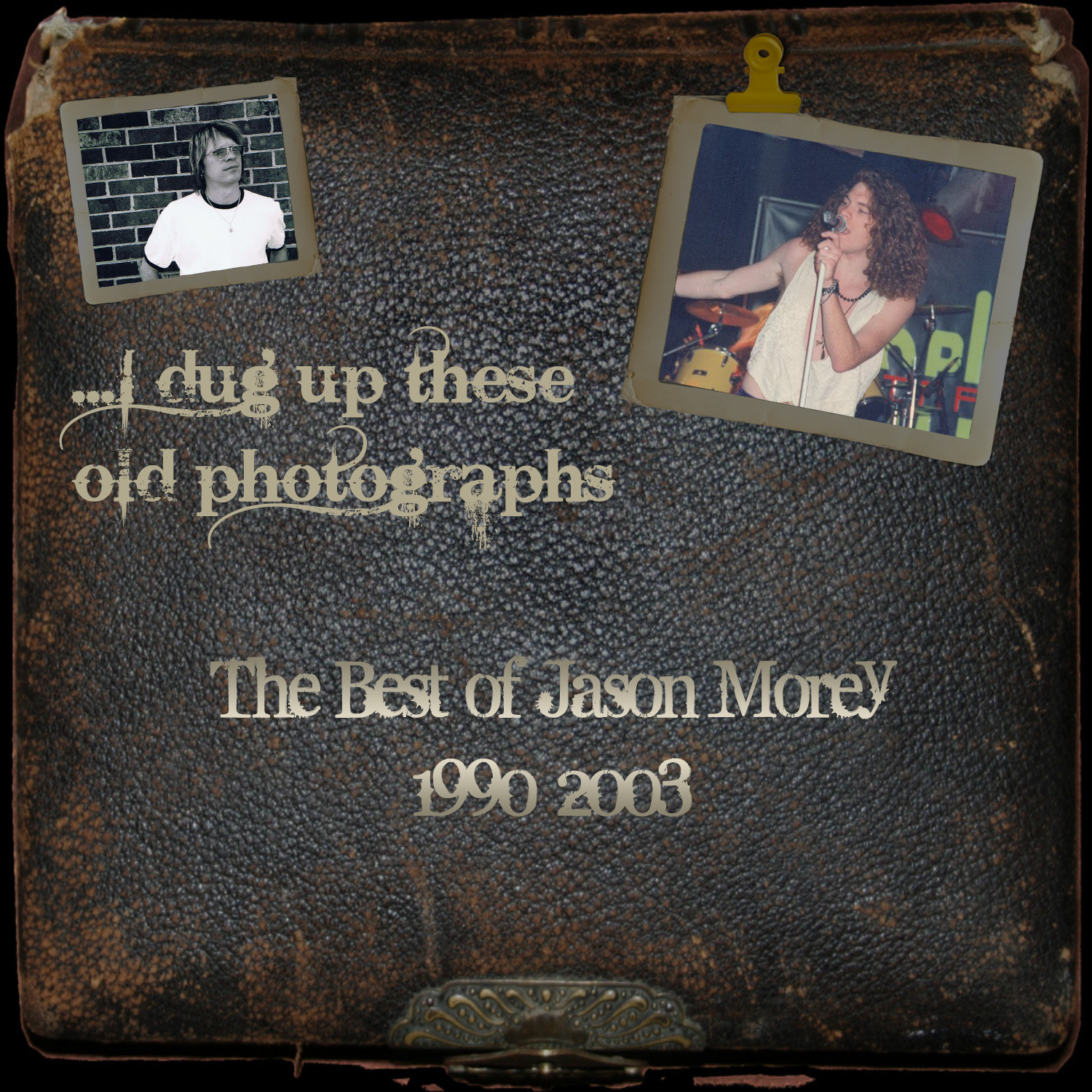 Jason Morey - ...I dug up these old photographs - The Best of Jason Morey 1990-2003