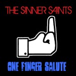 The Sinner Saints - One F1nger Salute